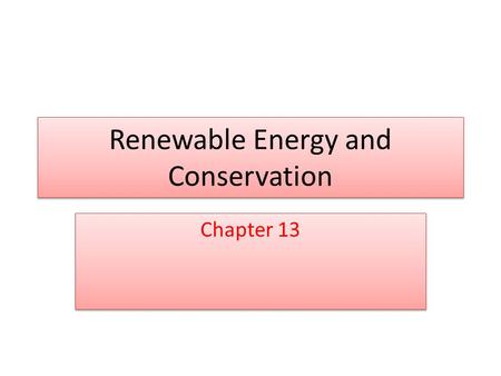 Renewable Energy and Conservation