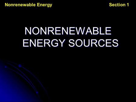 NONRENEWABLE ENERGY SOURCES