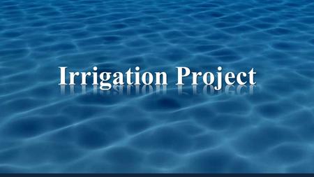 River Rainfall Runoff G.W.T Main objectives of the project: Designing the irrigation system for a specific area. The first step is to determine the water.