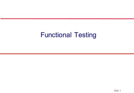 Functional Testing.