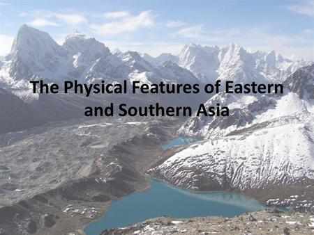 The Physical Features of Eastern and Southern Asia.