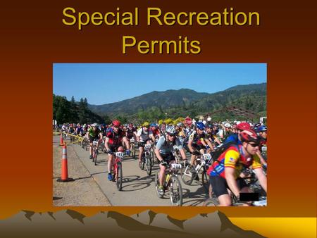 Special Recreation Permits. SRP OBJECTIVE Using the requests for SRPs in the Field, ORPs will be able to: Identify, locate and utilize current guidance.