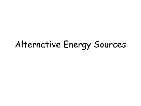 Alternative Energy Sources