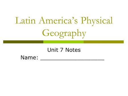 Latin America’s Physical Geography