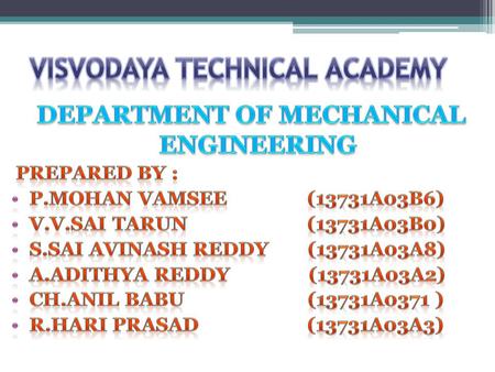 PREPARED BY: ME PREPARED BY: ME  P.MOHAN VAMSEE  V.V.SAI TARUN  S.SAI AVINASH  A.ADITHYA  CH.ANIL BABU  R.HARI PRASAD.