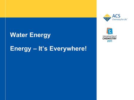 Water Energy Energy – It’s Everywhere!. 2 Water Energy Solar energy creates the water cycle (see next slide). The water cycle is a renewable and sustainable.