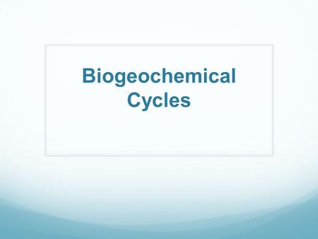 Biogeochemical Cycles