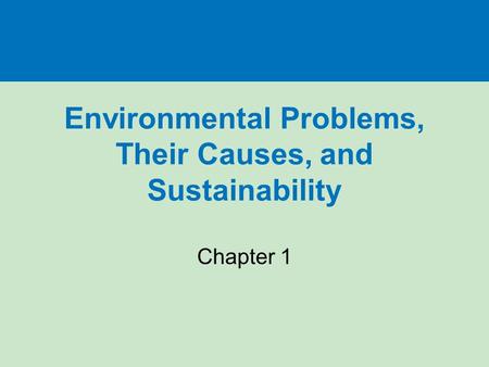 Environmental Problems, Their Causes, and Sustainability