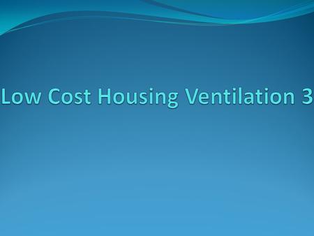 Windows Do not open or close all windows and doors at the same time. Optimise the ventilation by experimenting with opening different windows instead.