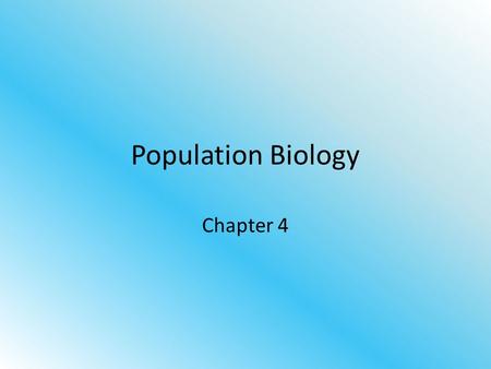 Population Biology Chapter 4.