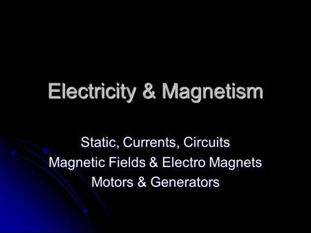 Electricity & Magnetism