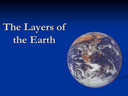 The Layers of the Earth.