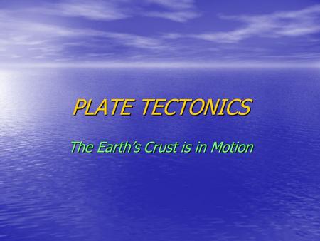 The Earth’s Crust is in Motion