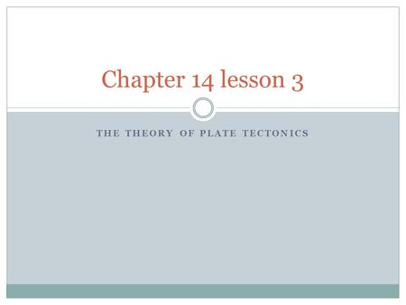 The Theory of Plate Tectonics