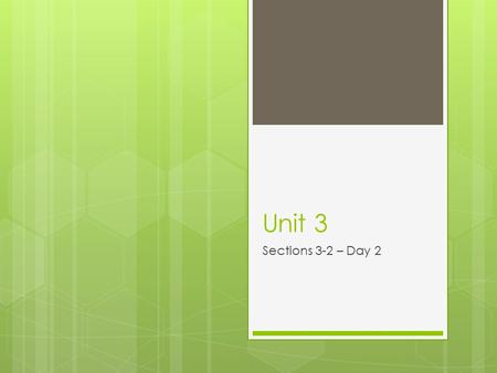 Unit 3 Sections 3-2 – Day 2. 3-2: Properties and Uses of Central Tendency The Mean  One computes the mean by using all the values of the data.  The.