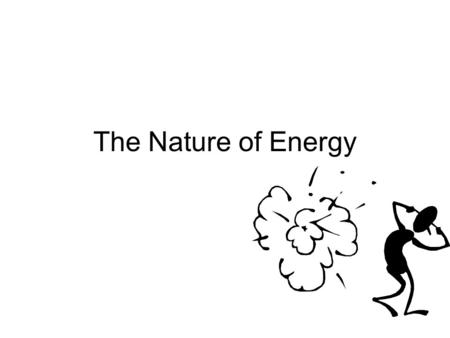 The Nature of Energy.