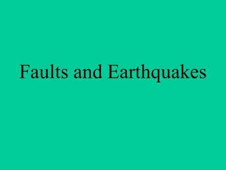 Faults and Earthquakes