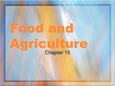 Food and Agriculture Chapter 15.