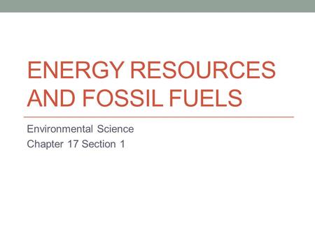 Energy Resources and Fossil Fuels