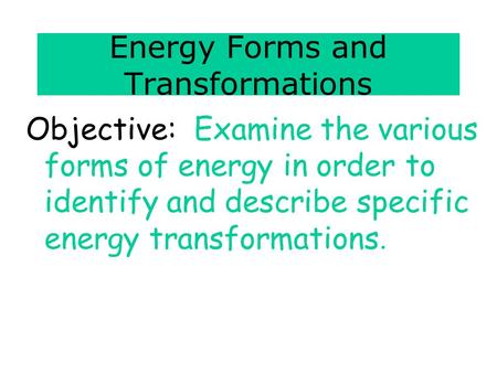 Energy Forms and Transformations