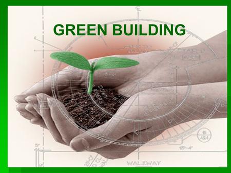 GREEN BUILDING.