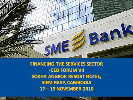 FINANCING THE SERVICES SECTOR SOKHA ANGKOR RESORT HOTEL,