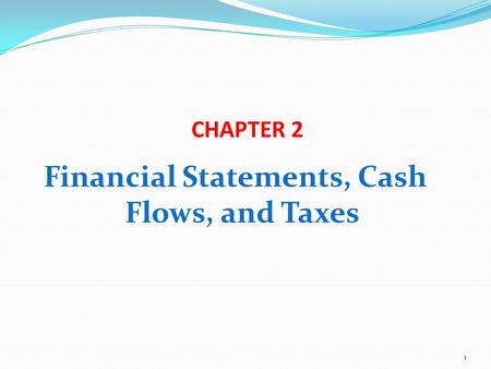 Financial Statements, Cash Flows, and Taxes