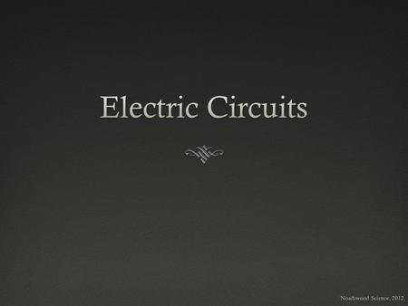 Electric Circuits  To calculate the size of a current from the charge flow and time taken Thursday, August 06, 2015.