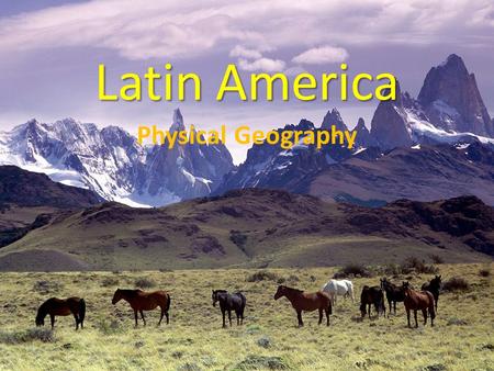 Latin America Physical Geography.