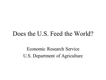 Does the U.S. Feed the World?