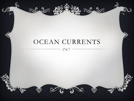 Ocean Currents.