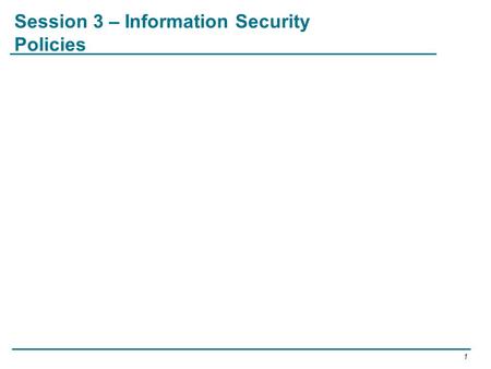 Session 3 – Information Security Policies