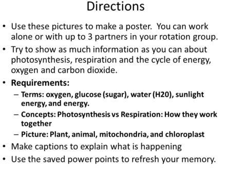 Directions Use these pictures to make a poster. You can work alone or with up to 3 partners in your rotation group. Try to show as much information as.