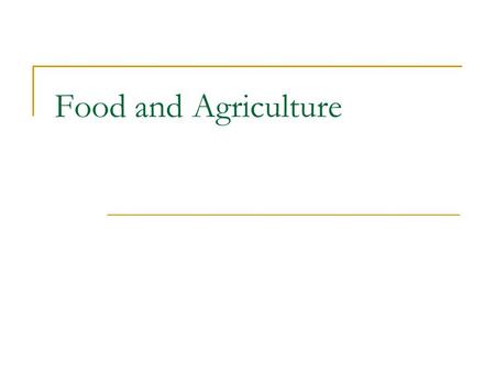 Food and Agriculture.