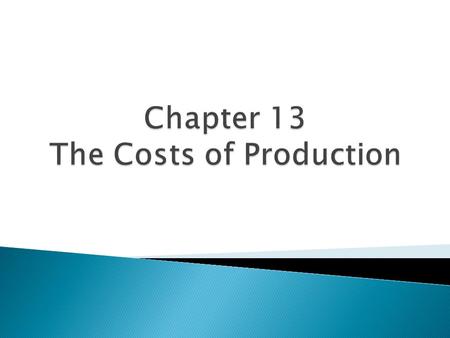  Economists assume goal of firms is to maximize profit  Profit = Total Revenue – Total Cost  In other words: Amount firm receives for sale of output.