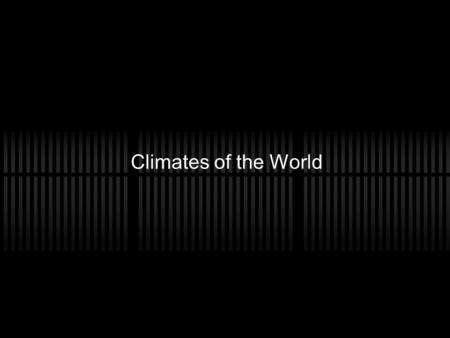 Climates of the World. Summer Solstice Winter Solstice.