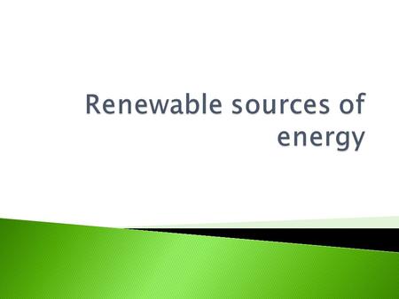  The sun constantly gives off energy in the form of light and heat.  Earth receives enough solar energy to meet the energy needs of the entire world.