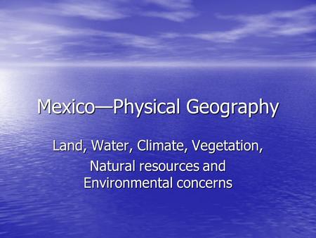 Mexico—Physical Geography