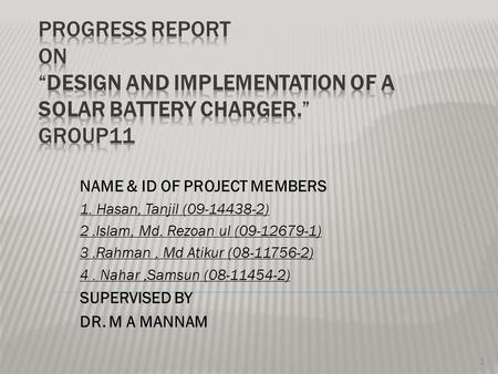 NAME & ID OF PROJECT MEMBERS 1. Hasan, Tanjil (09-14438-2) 2.Islam, Md. Rezoan ul (09-12679-1) 3.Rahman, Md Atikur (08-11756-2) 4. Nahar,Samsun (08-11454-2)