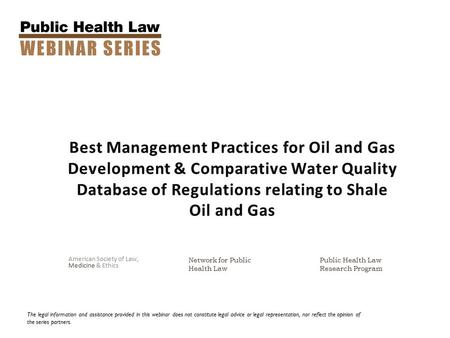 American Society of Law, Medicine & Ethics Network for Public Health Law Public Health Law Research Program The legal information and assistance provided.