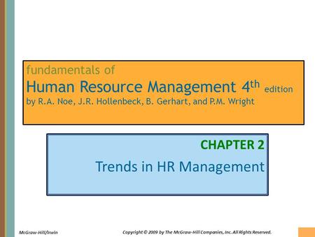 2-1 McGraw-Hill/Irwin Copyright © 2009 by The McGraw-Hill Companies, Inc. All Rights Reserved. fundamentals of Human Resource Management 4 th edition by.