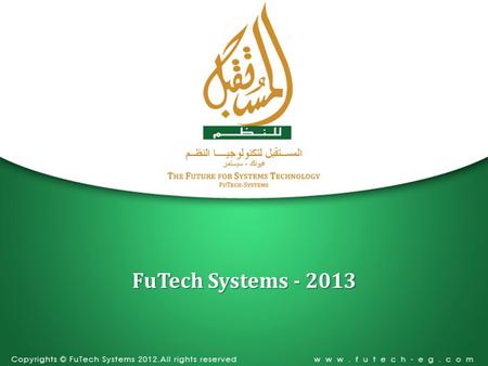 FuTech Systems - 2013. Business & Engineering Solutions Technology Group Business & Engineering Solutions Technology Group is a Business Group that involves.