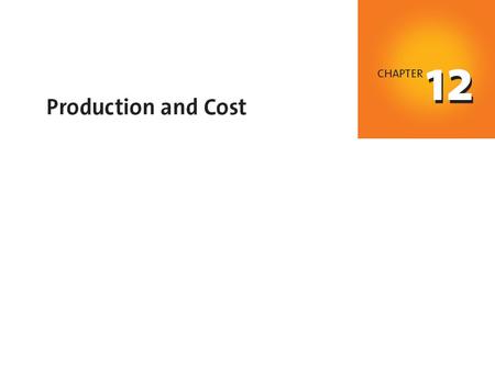 C H A P T E R C H E C K L I S T When you have completed your study of this chapter, you will be able to Explain how economists measure a firm’s cost.