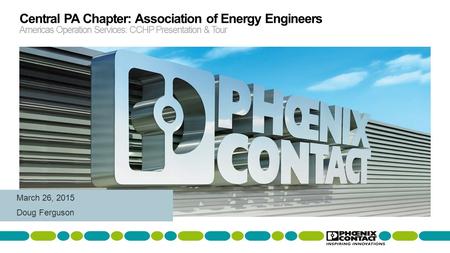 Central PA Chapter: Association of Energy Engineers Americas Operation Services: CCHP Presentation & Tour March 26, 2015 Doug Ferguson.