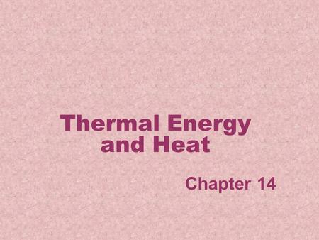 Thermal Energy and Heat