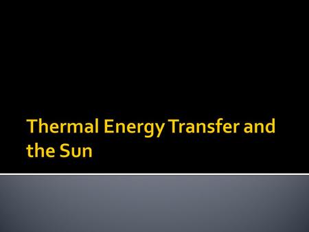 BACKGROUND INFO:  All things are made up of molecules  When things get heated, they absorb heat energy  With more energy, molecules are able to move.