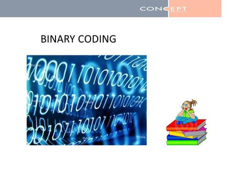 BINARY CODING. Alabama Arizona California Connecticut Florida Hawaii Illinois Iowa Kentucky Maine Massachusetts Minnesota Missouri 0 Nebraska New Hampshire.