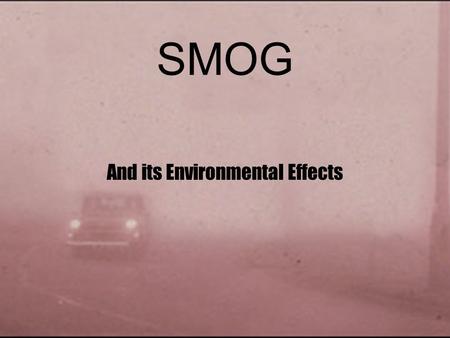 And its Environmental Effects