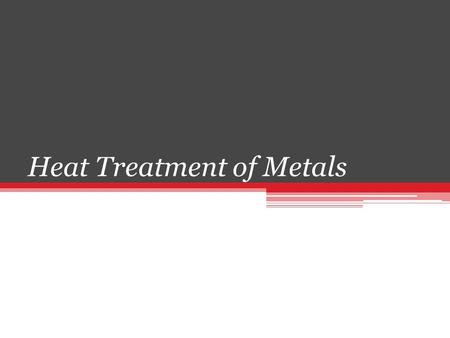 Heat Treatment of Metals