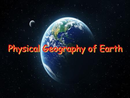 Physical Geography of Earth